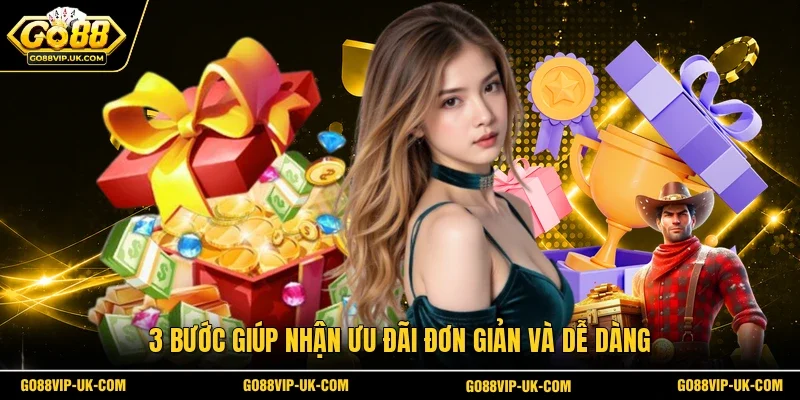 3 bước giúp nhận ưu đãi đơn giản và dễ dàng