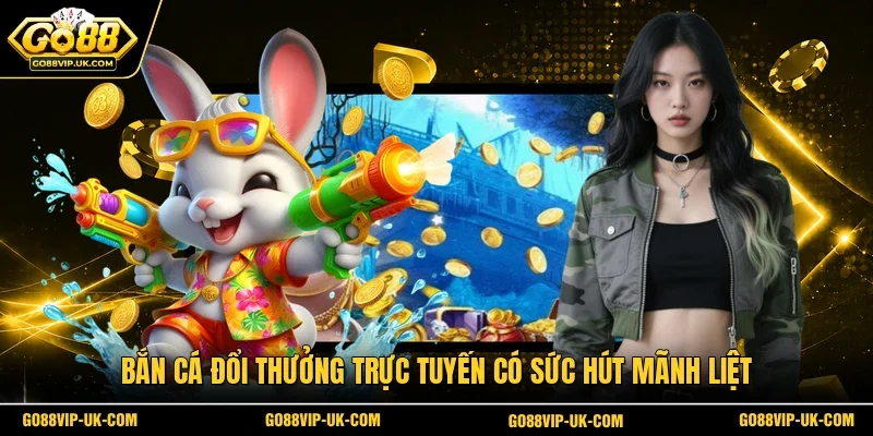 Bắn cá đổi thưởng