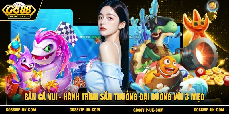 bắn cá vui