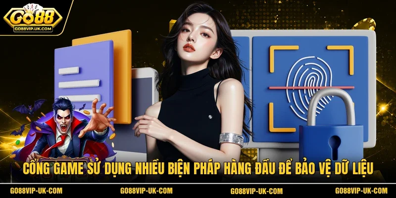 Cổng game sử dụng nhiều biện pháp hàng đầu để bảo vệ dữ liệu 