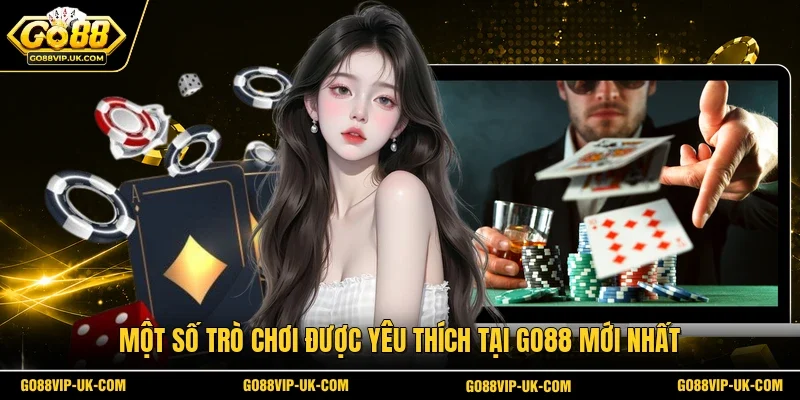 Một số trò chơi được yêu thích tại GO88 mới nhất