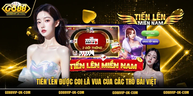Tiến lên được coi là vua của các trò bài Việt