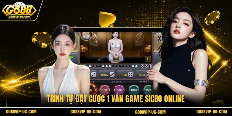 Trình tự đặt cược 1 ván game Sicbo online